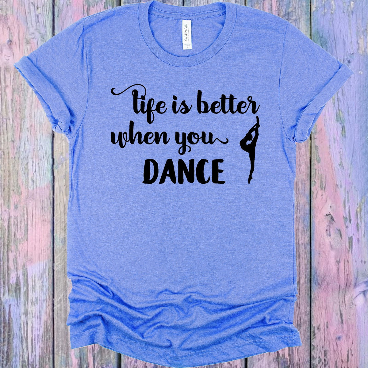 Life is Better When You Dance Graphic Tee