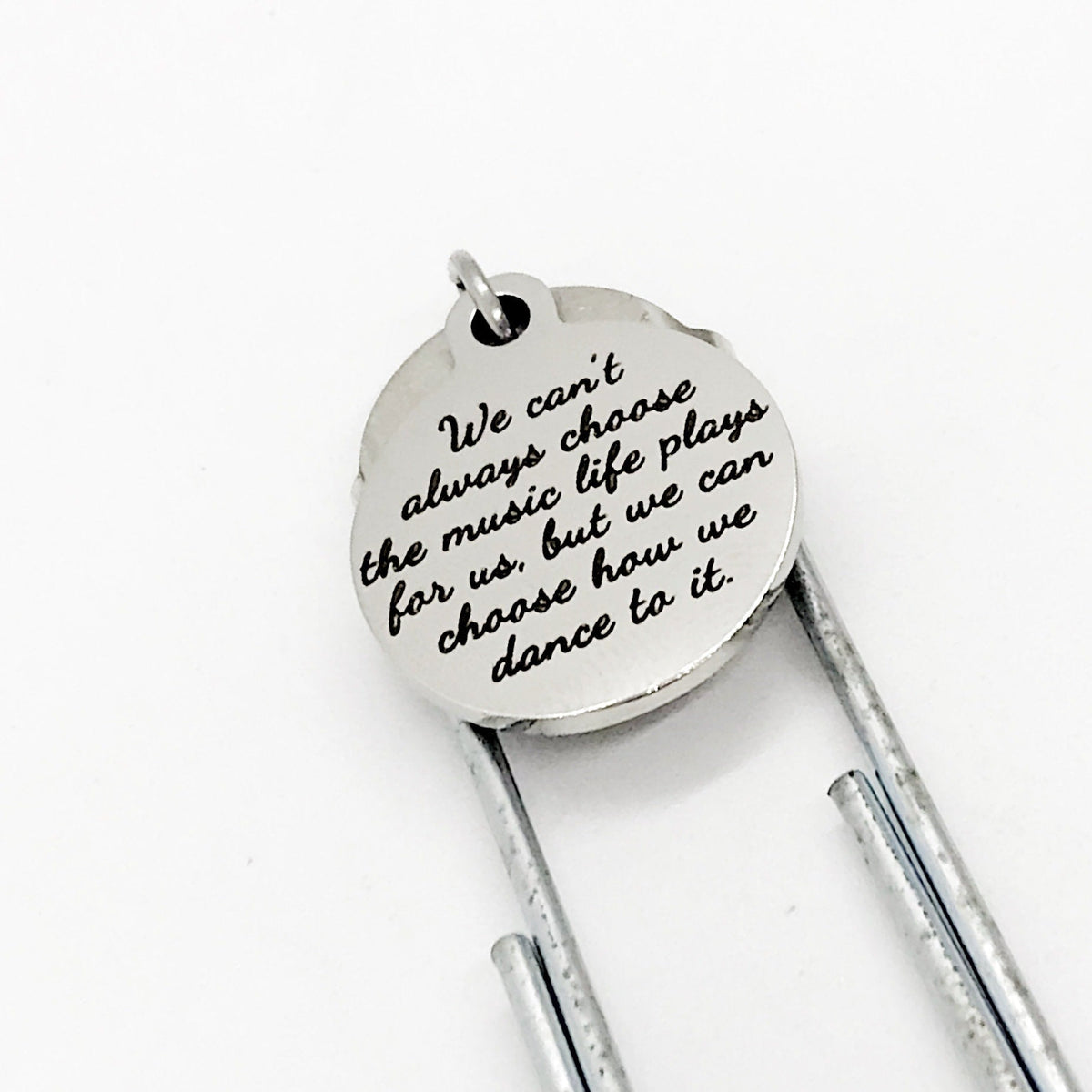 Bookmark Gift, We Can’t Choose The Music, Choose How We Dance, Encouragement Quote, Motivating Gift, Planner Bookmark, Charm Paperclip
