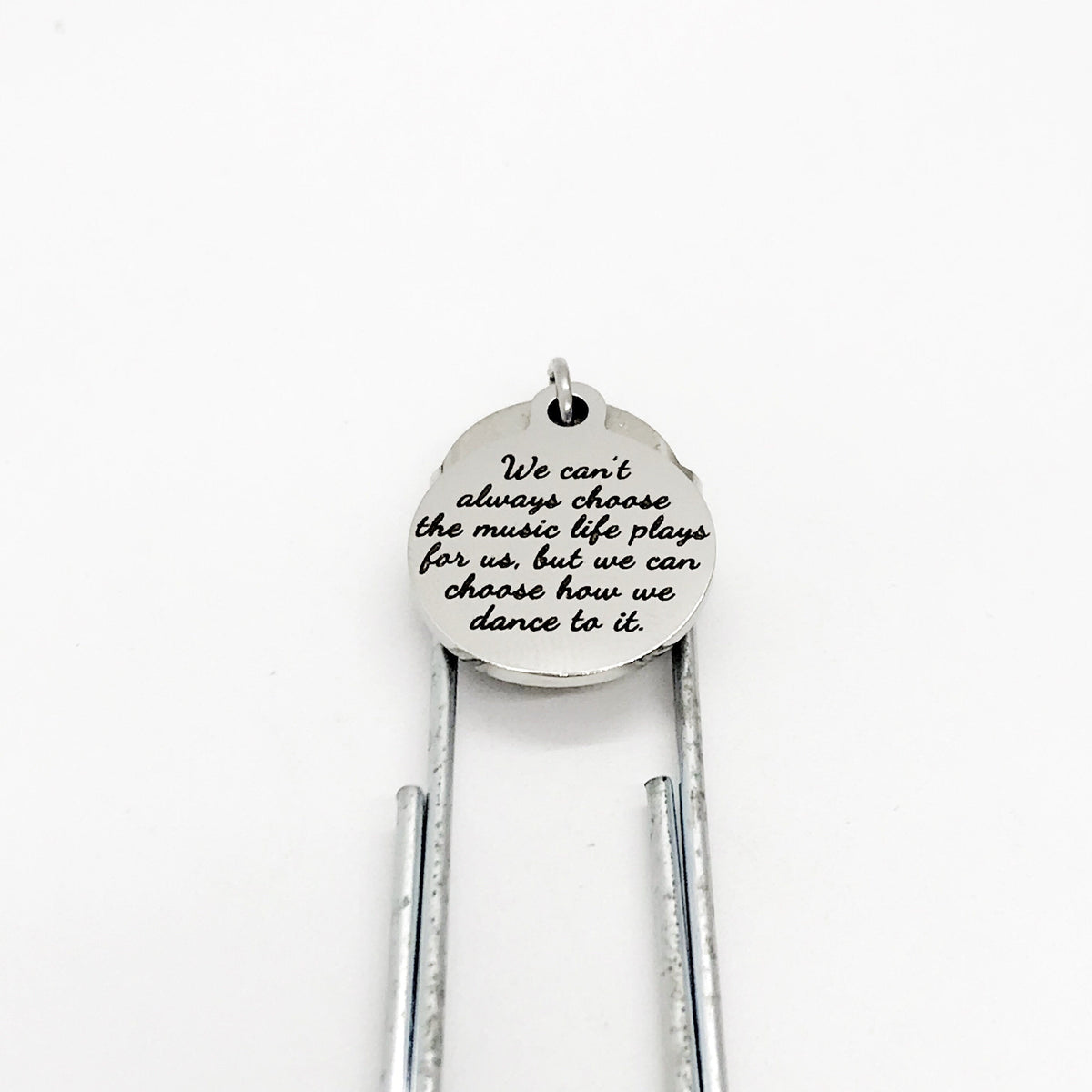 Bookmark Gift, We Can’t Choose The Music, Choose How We Dance, Encouragement Quote, Motivating Gift, Planner Bookmark, Charm Paperclip